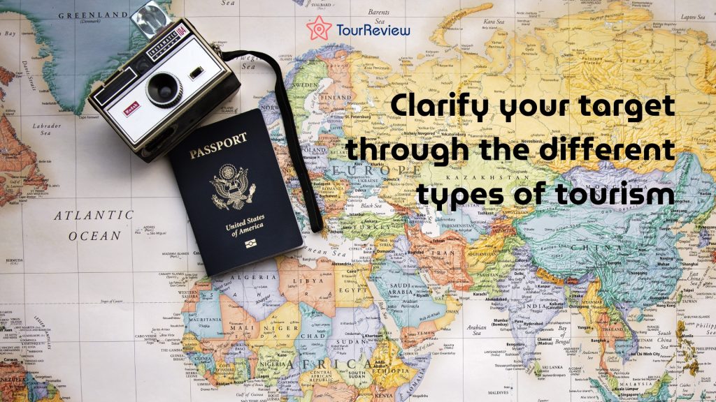 clarify your target through the different types of tourism