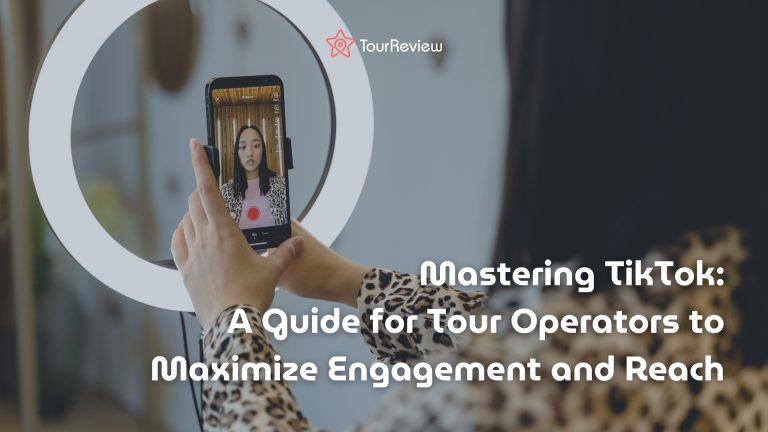 Masterin TikTok for Tour Operators to maximize reach and engagement
